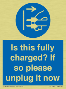 Is this fully charged? If so please unplug it now